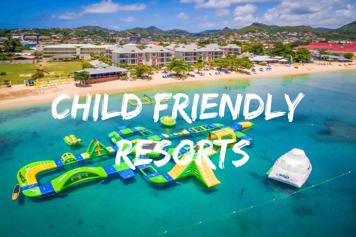 Best Child Friendly Resorts In St Lucia Bellecarib